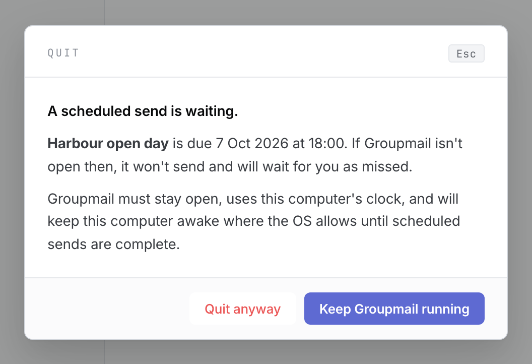 Quit warning titled A scheduled send is waiting, naming a fictional message due at 18:00, with Quit anyway and Keep Groupmail running.