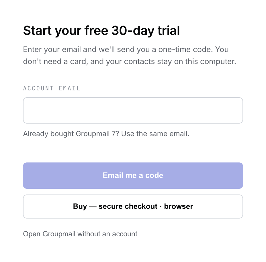 The Groupmail 7 welcome screen titled Start your free 30-day trial, with an empty Account email field, an Email me a code button, the line Already bought Groupmail 7? Use the same email., and an Open Groupmail without an account link.